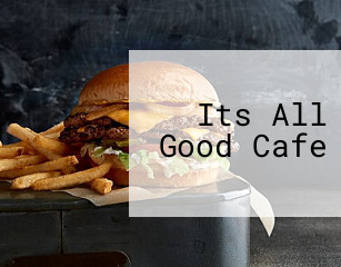 Its All Good Cafe