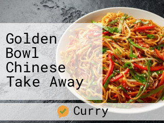 Golden Bowl Chinese Take Away