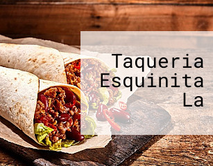 Taqueria Esquinita La