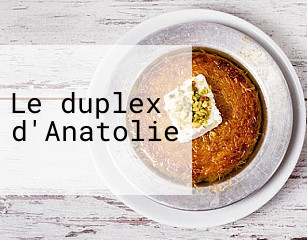 Le duplex d'Anatolie