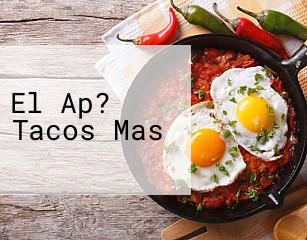 El Ap? Tacos Mas