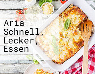 Aria Schnell, Lecker, Essen