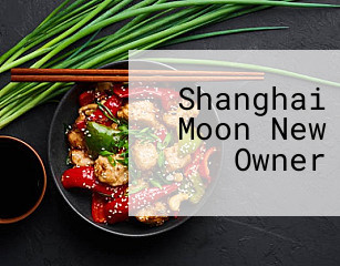 Shanghai Moon New Owner