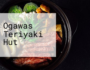 Ogawas Teriyaki Hut