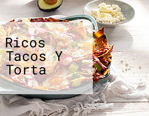 Ricos Tacos Y Torta