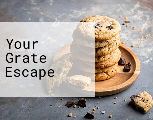 Your Grate Escape