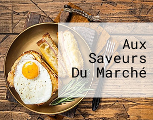 Aux Saveurs Du Marché