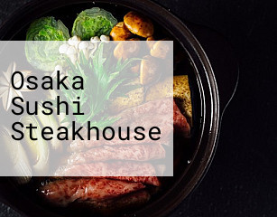 Osaka Sushi Steakhouse