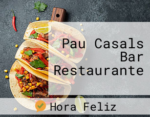 Pau Casals Bar Restaurante