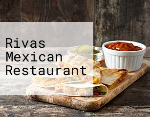 Rivas Mexican Restaurant