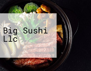 Big Sushi Llc