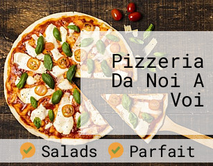 Pizzeria Da Noi A Voi