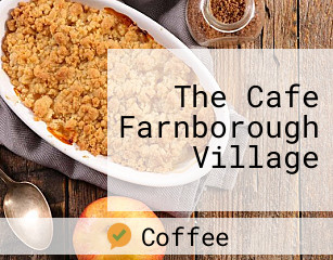 The Cafe Farnborough Village