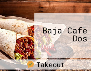 Baja Cafe Dos