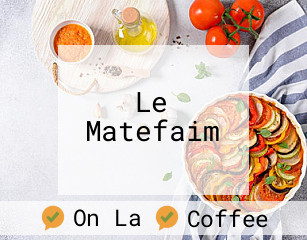 Le Matefaim