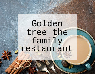 Golden tree the family restaurant