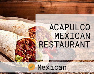 ACAPULCO MEXICAN RESTAURANT