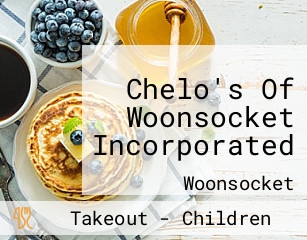 Chelo's Of Woonsocket Incorporated