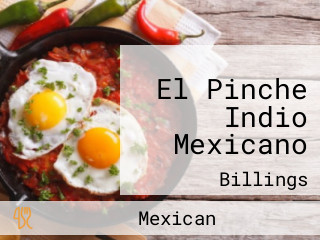 El Pinche Indio Mexicano