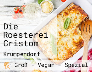 Die Roesterei Cristom