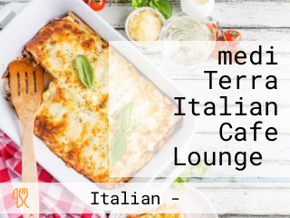 ‪medi Terra Italian Cafe Lounge‬