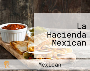 La Hacienda Mexican