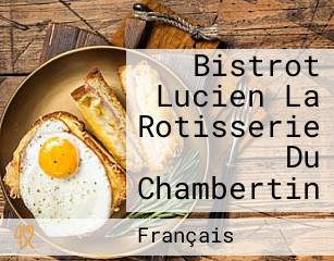 Bistrot Lucien La Rotisserie Du Chambertin