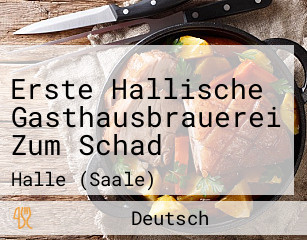 Erste Hallische Gasthausbrauerei Zum Schad