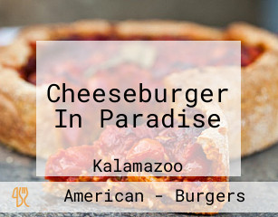 Cheeseburger In Paradise