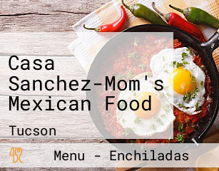 Casa Sanchez-Mom's Mexican Food