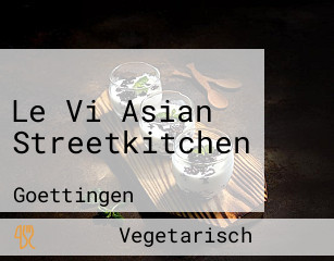 Le Vi Asian Streetkitchen