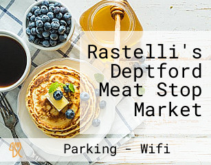 Rastelli's Deptford Meat Stop Market