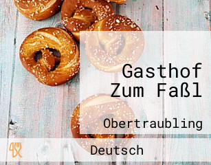 Gasthof Zum Faßl