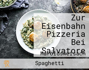 Zur Eisenbahn Pizzeria Bei Salvatore