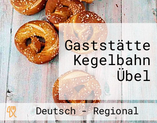 Gaststätte Kegelbahn Übel