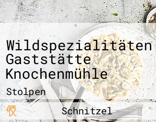 Wildspezialitäten Gaststätte Knochenmühle