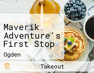 Maverik Adventure's First Stop