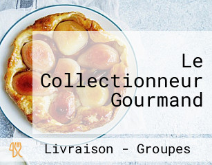 Le Collectionneur Gourmand