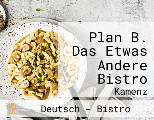 Plan B. Das Etwas Andere Bistro