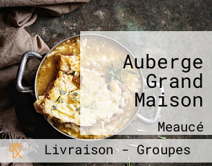 Auberge Grand Maison