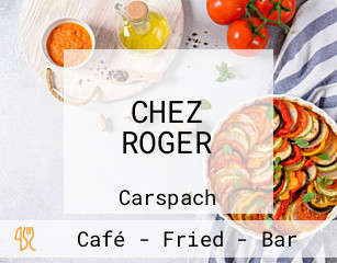 CHEZ ROGER