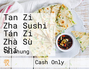 Tan Zi Zha Sushi Tán Zi Zhà Sù Shí