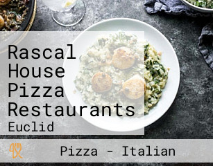 Rascal House Pizza Restaurants