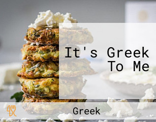 It's Greek To Me