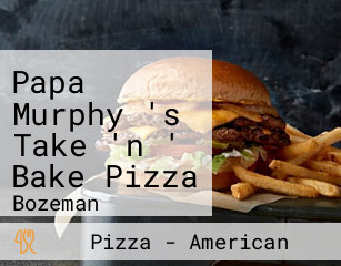 Papa Murphy 's Take 'n ' Bake Pizza