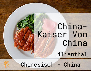 China- Kaiser Von China