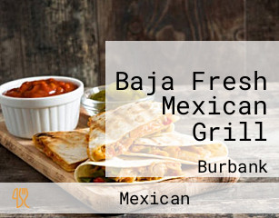 Baja Fresh Mexican Grill