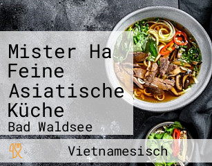 Mister Ha Feine Asiatische Küche