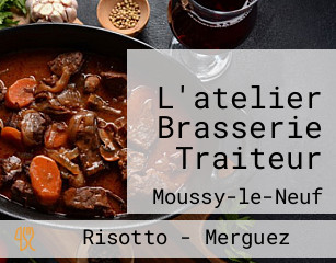 L'atelier Brasserie Traiteur