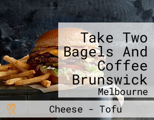 Take Two Bagels And Coffee Brunswick